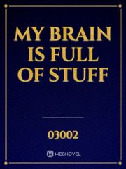My Brain is Full of Stuff Book