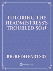 Tutoring The Headmistress's Troubled Son Book