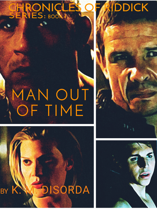 THE CHRONICLES OF RIDDICK SERIES: BOOK 4 MAN OUT OF TIME