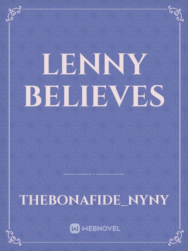 Lenny Believes