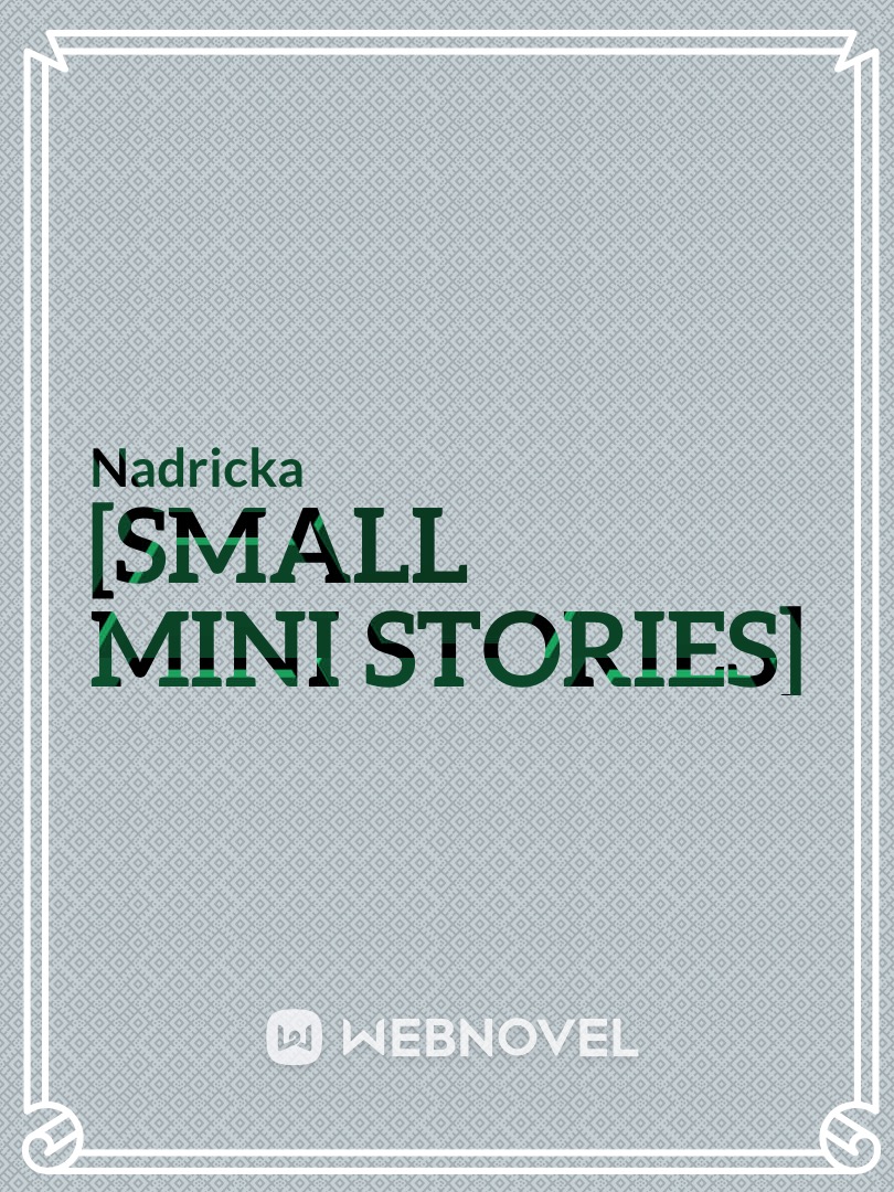 [Small Mini Stories]