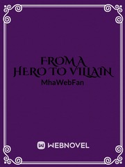 From A Hero to Villain Book