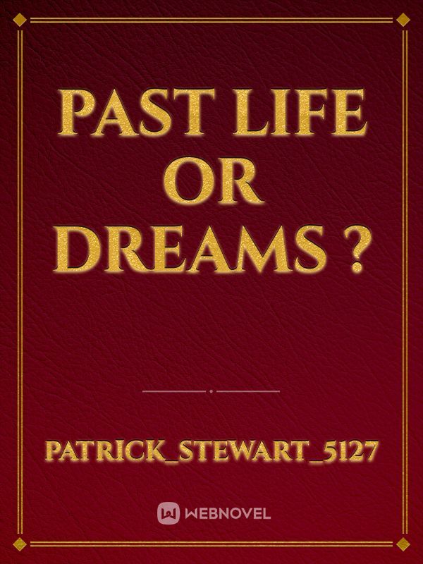 Past life or Dreams ?