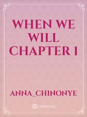 when we will
chapter 1 Book