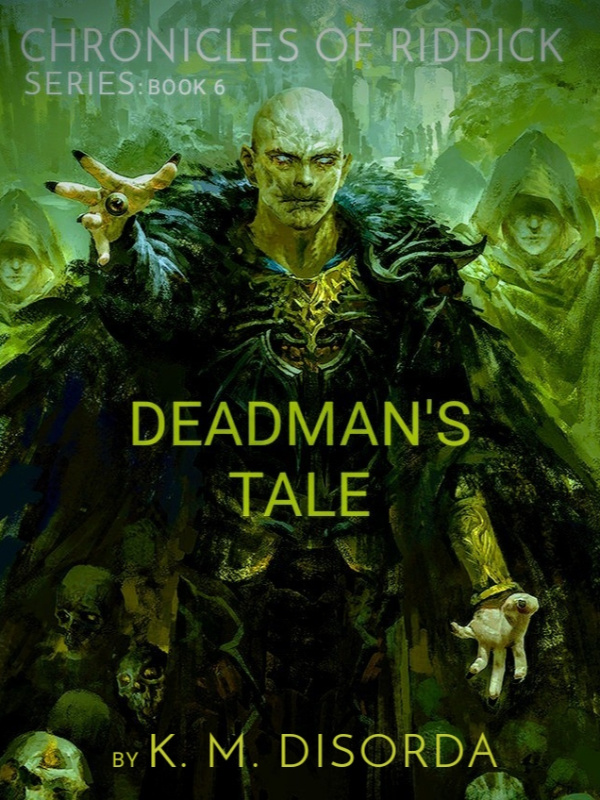 THE CHRONICLES OF RIDDICK SERIES: BOOK 6  DEADMAN'S TALE