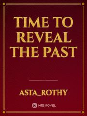 TIME TO REVEAL THE PAST Book