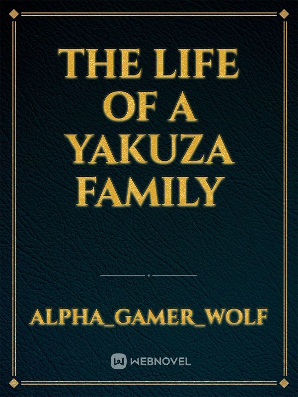 The life of a Yakuza Family
