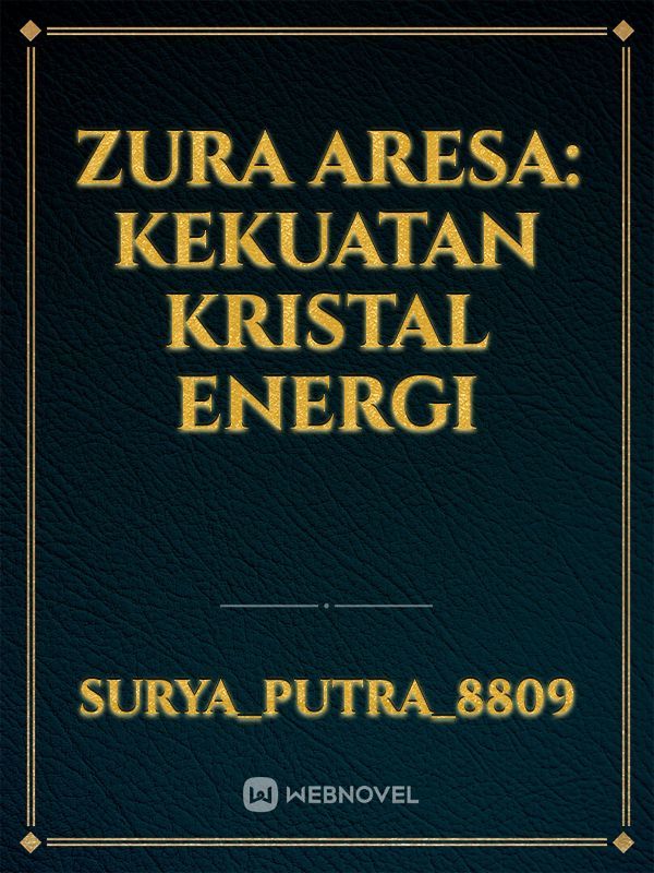 Zura Aresa: Kekuatan Kristal Energi