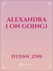 ALEXANDRA ( ON GOING) Book