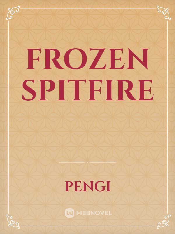 Frozen Spitfire