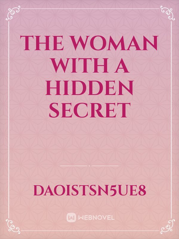 The Woman With A Hidden Secret
