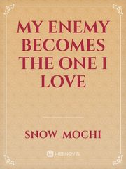 my enemy becomes the one I love Book