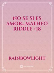 No se si es amor...Matheo Riddle +18 Book