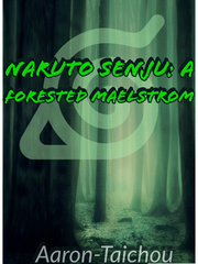 Naruto Senju: A Forested Maelstrom Book
