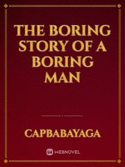 The Boring Story of a Boring Man Book