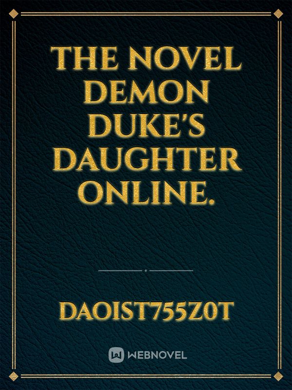The novel Demon Duke's Daughter Online. Book