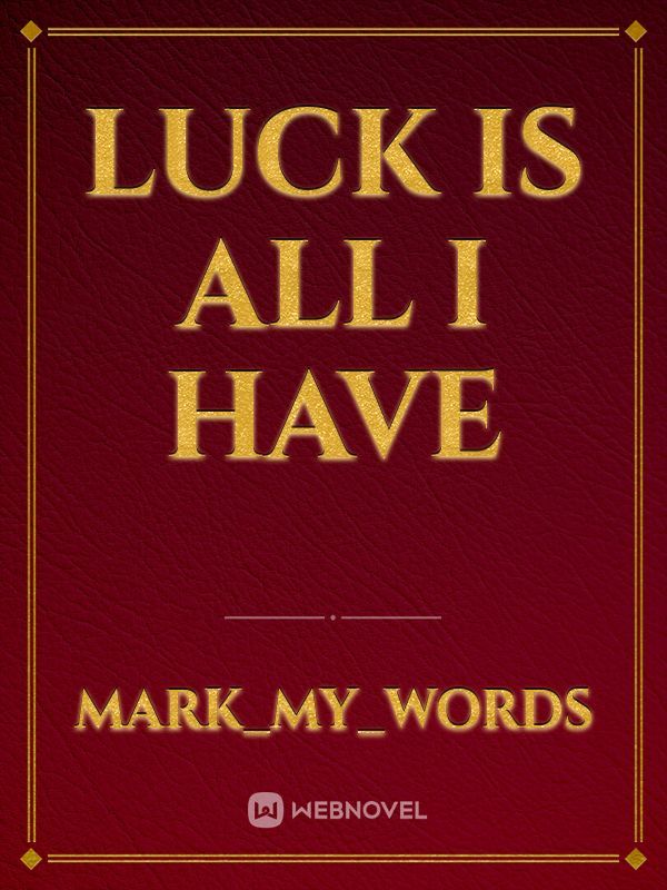 Luck is all I have Book