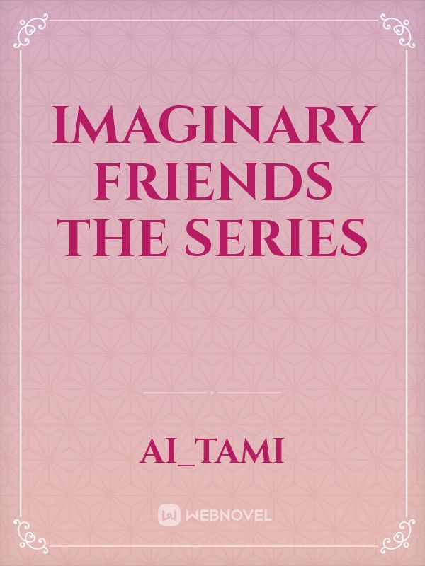 Imaginary friends the series