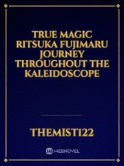 True magic Ritsuka Fujimaru Journey throughout the kaleidoscope Book