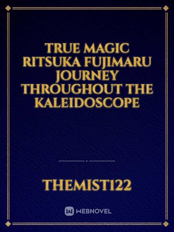 True magic Ritsuka Fujimaru Journey throughout the kaleidoscope Book