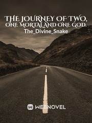 The Journey of Two, One mortal and one God. Book