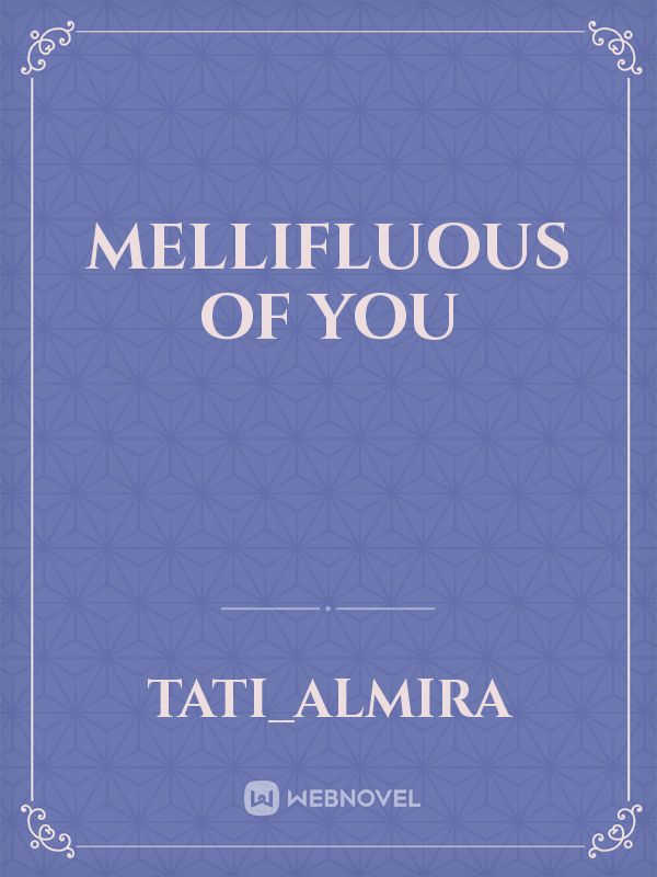 Mellifluous Of You Book