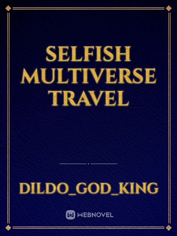 Selfish Multiverse Travel Book