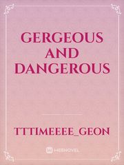 Gergeous and dangerous Book