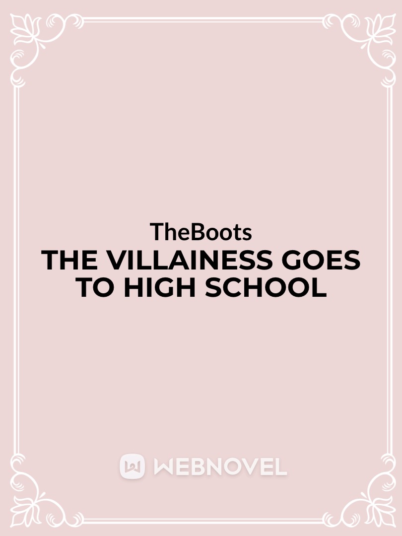 The Villainess Goes To High School