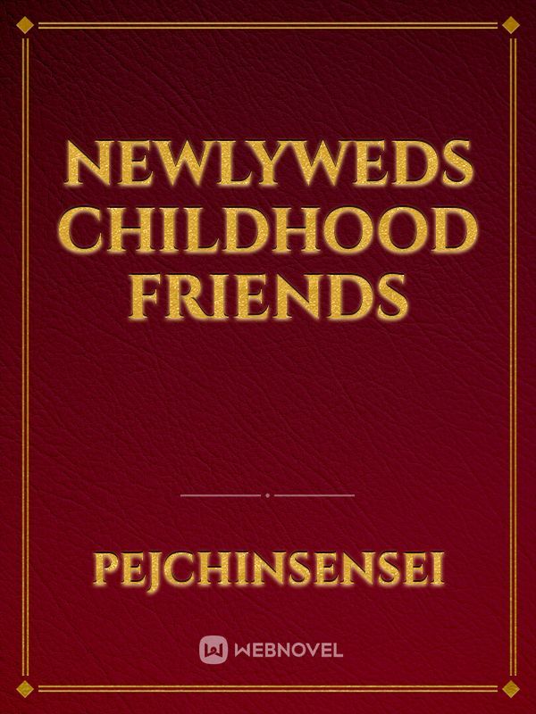 Newlyweds childhood friends Book