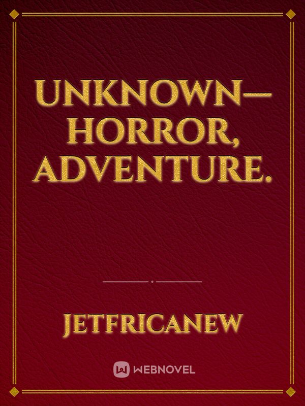 Unknown— Horror, Adventure. Book