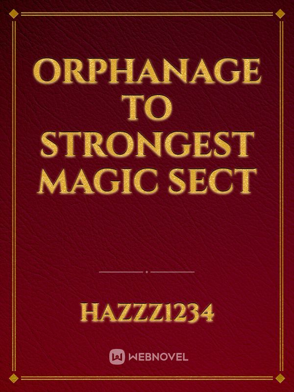 orphanage to strongest magic sect