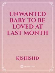 Unwanted baby to be loved at last month Book