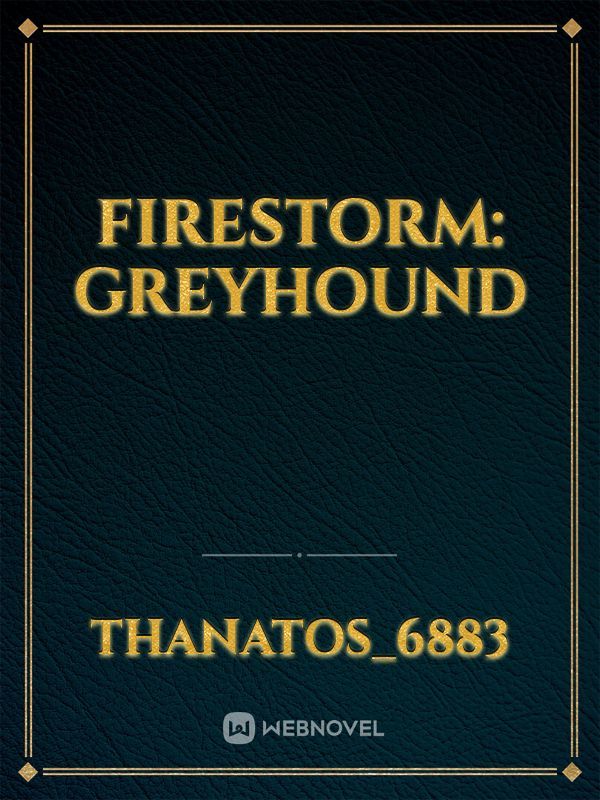 Firestorm: Greyhound