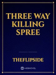 Three way killing spree Book