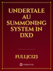undertale au summoning system in dxd Book