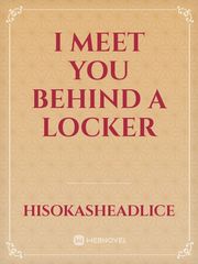 I meet you behind a locker Book