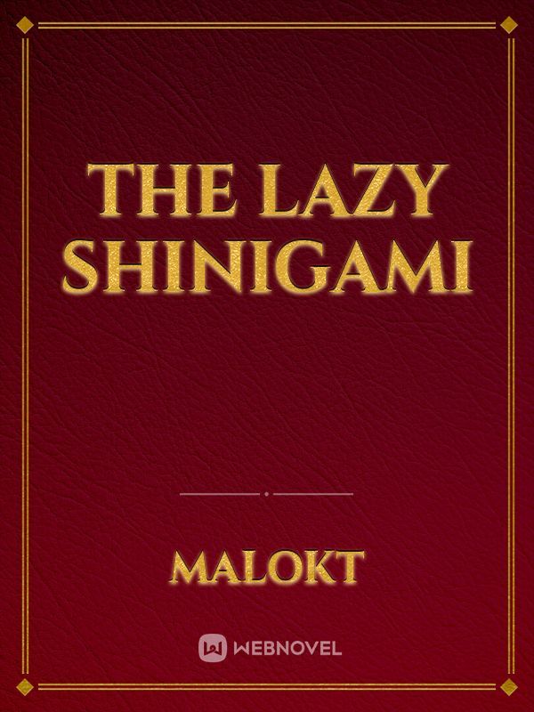 The Lazy Shinigami