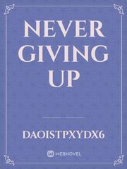Never Giving Up Book