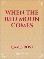 When the Red Moon comes Book