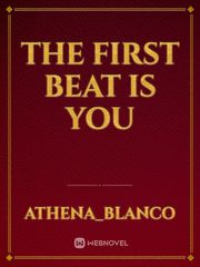 THE FIRST BEAT IS YOU Book