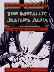 The Metallic Jester's Aura (JJBA x RWBY) Book