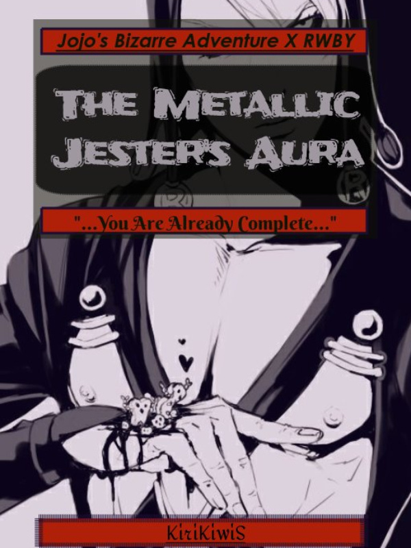 The Metallic Jester's Aura (JJBA x RWBY)
