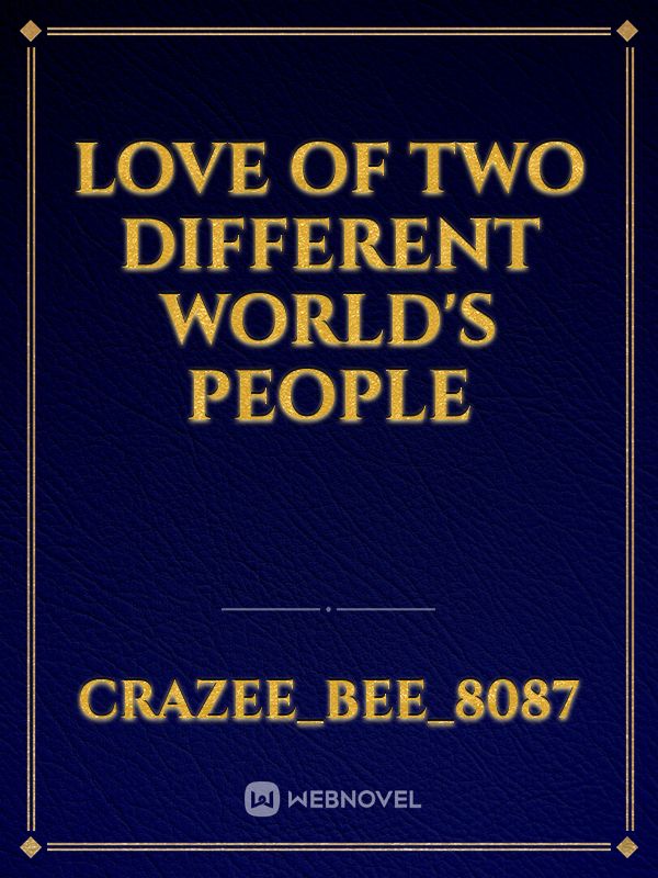 Love Of Two Different world's people Book