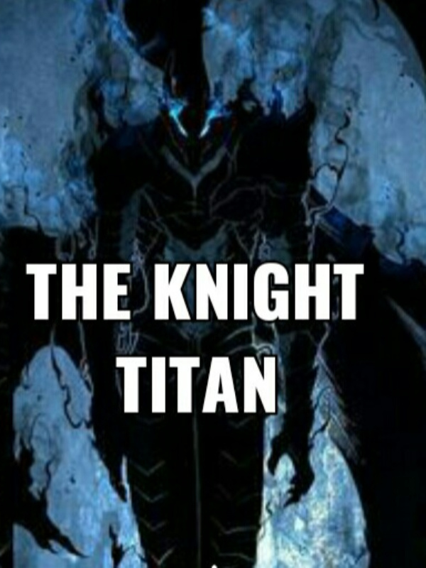 The Knight Titan ( Attack On Titan Fanfic )