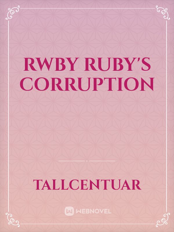 RWBY Ruby's Corruption