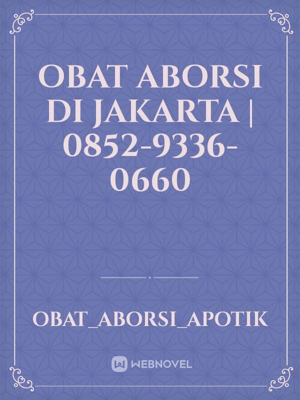 OBAT ABORSI DI JAKARTA | 0852-9336-0660 Book