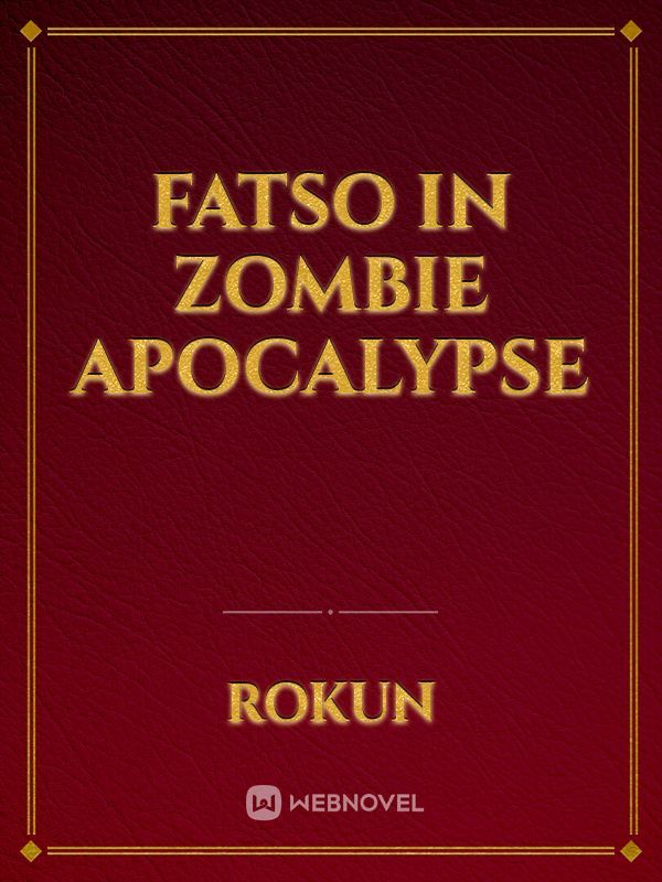 Fatso In Zombie Apocalypse