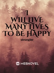 I will live many lives to be happy Book