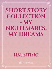 Short Story Collection - My Nightmares, My Dreams Book